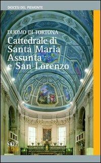 Duomo di Tortona. Cattedrale di Santa Maria Assunta e San Lorenzo - Lelia Rozzo - copertina
