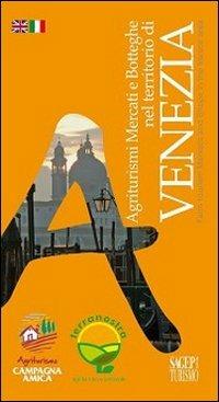 Agriturismi, mercati e botteghe nel territorio di Venezia-Farm tourism markets and shops in the Venice area - copertina