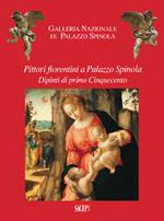 Pittori fiorentini a Palazzo Spinola. Dipinti di primo Cinquecento