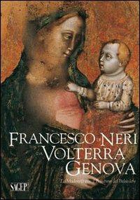 Francesco di Neri da Volterra e Genova. La Madonna con il bambino del Belvedere - copertina