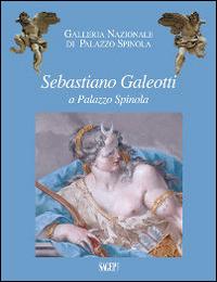 Sebastiano Galeotti a palazzo Spinola. Ediz. illustrata - copertina