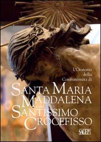 L' oratorio della Confraternita di Santa Maria Maddalena e del Santissimo Crocefisso - Mario Ristagno - copertina