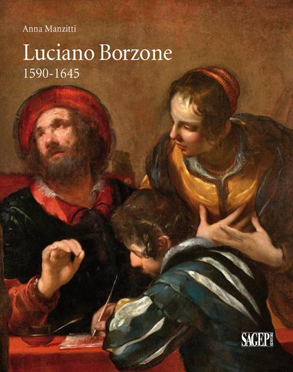Luciano Borzone 1590-1645 - Anna Manzitti - copertina