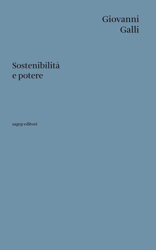 Sostenibilità e potere - Giovanni Galli - copertina