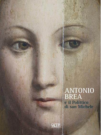 Antonio Brea e il Polittico di san Michele. Ediz. illustrata - copertina