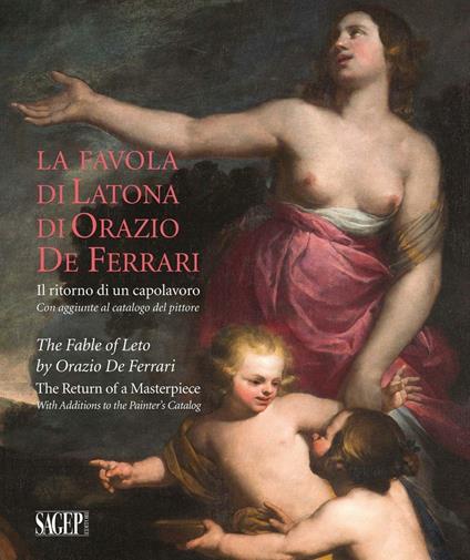 La favola di Latona di Orazio De Ferrari. Il ritorno di un capolavoro. Con aggiunte al catalogo del pittore. Ediz. illustrata - copertina