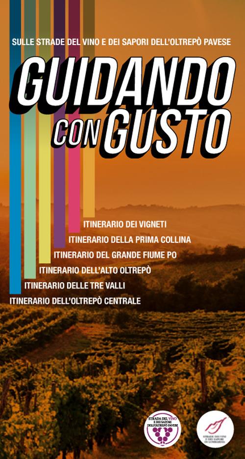 Guidando con gusto. Sulle strade del vino e dei sapori dell'Oltrepò Pavese. Con mappa - copertina