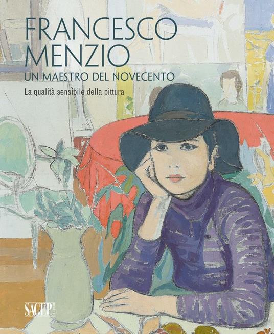 Francesco Menzio. Un maestro del Novecento. La qalità sensibile della pittura. Ediz. multilingue - copertina