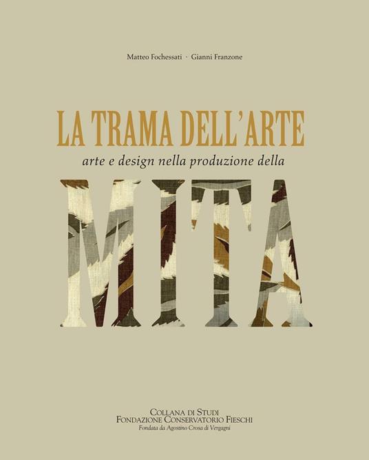 La trama dell'arte. Arte e design nella produzione della MITA. Ediz. illustrata - Matteo Fochessati,Gianni Franzone - copertina