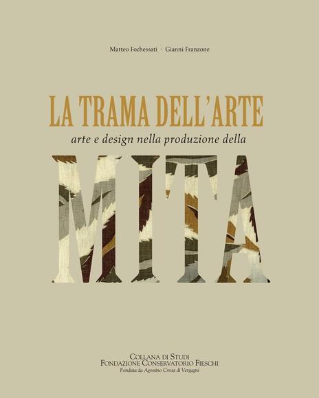 La trama dell'arte. Arte e design nella produzione della MITA. Ediz. illustrata - Matteo Fochessati,Gianni Franzone - 3