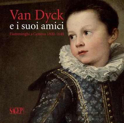 Van Dyck e i suoi amici. Fiamminghi a Genova 1600-1640 - copertina