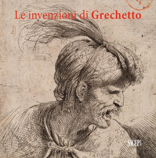 Le invenzioni del Grechetto. Catalogo della mostra (Torino, 22 giugno 2017-21 gennaio 2018). Ediz. illustrata - copertina