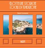 Sestri Levante. Botteghe storiche e locali di tradizione. Ediz. italiana e inglese