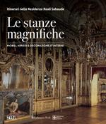 Le stanze magnifiche. Mobili, arredi e decorazione d'interni. Ediz. illustrata