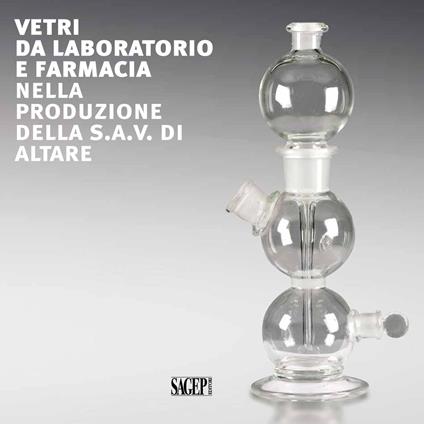 Vetri da laboratorio e farmacia nella produzione della S.A.V. di Altare. Ediz. italiana e inglese - copertina