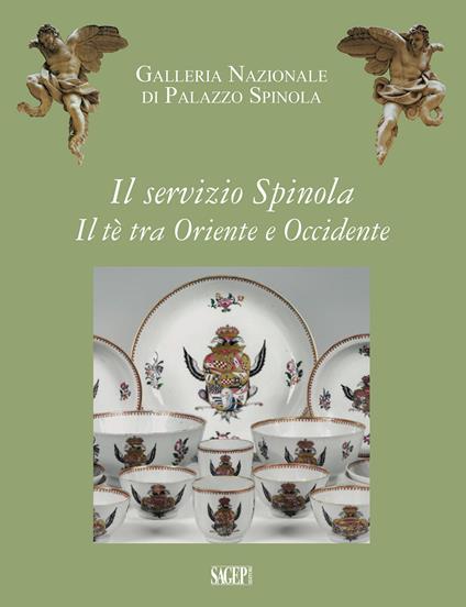 Il servizio Spinola. Il tè fra Oriente e Occidente - Farida Simonetti,Donatella Failla,Andrea Lercari - copertina