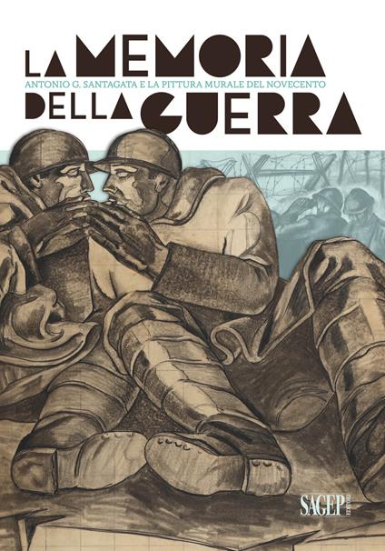 La memoria della guerra. Antonio G. Santagata e la pittura murale del Novecento - copertina