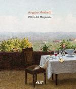 Angelo Morbelli. Pittore del Monferrato. Ediz. illustrata