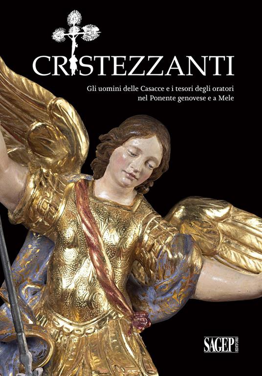 Cristezzanti. Gli uomini delle Casacce e i tesori degli oratori nel Ponente genovese e a Mele - copertina