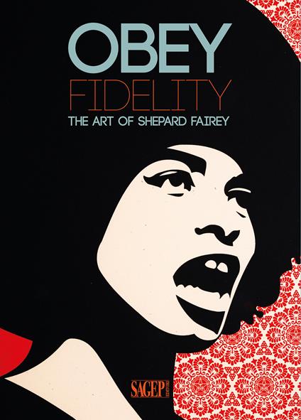 Obey Fidelity. The art of Shepard Fairey. Ediz. illustrata - copertina