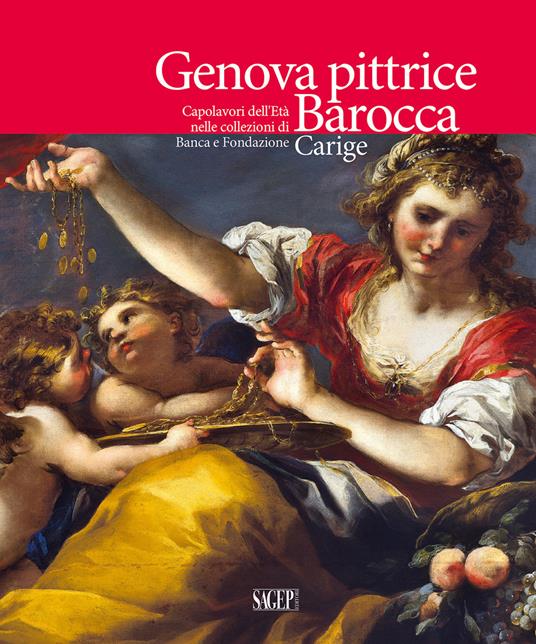 Genova pittrice. Capolavori dell'Età barocca nelle collezioni di Banca e Fondazione Carige - copertina