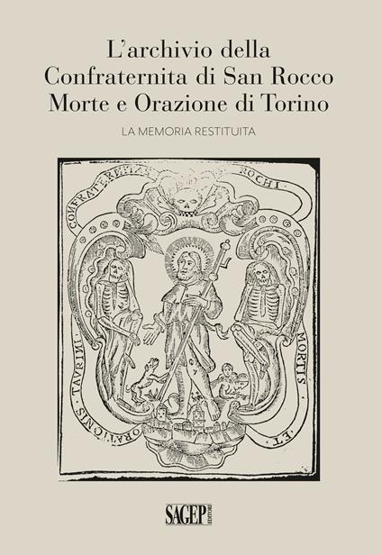 L' archivio della Confraternita di San Rocco Morte e Orazione di Torino. La memoria restituita - copertina