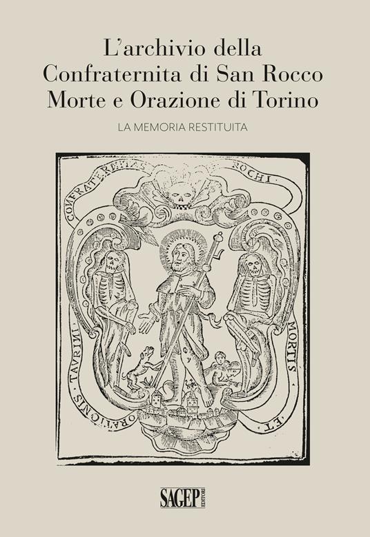 L' archivio della Confraternita di San Rocco Morte e Orazione di Torino. La memoria restituita - copertina