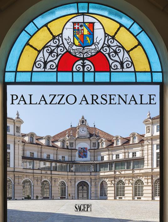 Palazzo Arsenale. Tradizione, modernità e futuro-Tradition modernity and future. Ediz. bilingue - copertina