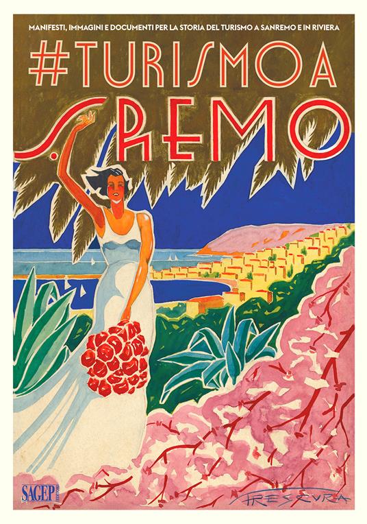#turismo a Sanremo. Manifesti, immagini e documenti per la storia del turismo a Sanremo e in Riviera - Alberto Parodi,Hilda Ricaldone - copertina