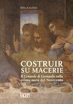 Costruir su macerie. Il «Cenacolo» di Leonardo nella prima metà del Novecento