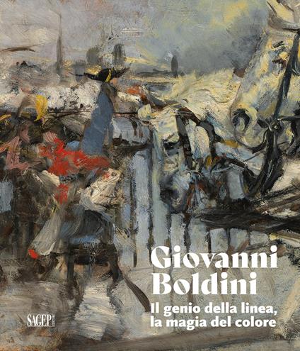 Giovanni Boldini. Il genio della linea, la magia del colore. Ediz. illustrata - copertina