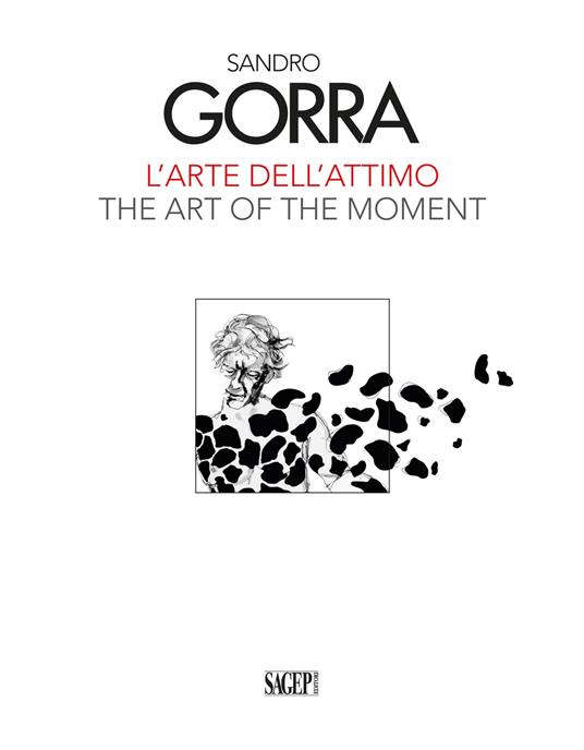 Sandro Gorra. L'arte dell'attimo-The art of the moment. Ediz. illustrata - copertina