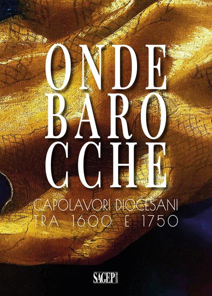 Onde barocche. Capolavori diocesani tra 1600 e 1750. Ediz. illustrata - copertina