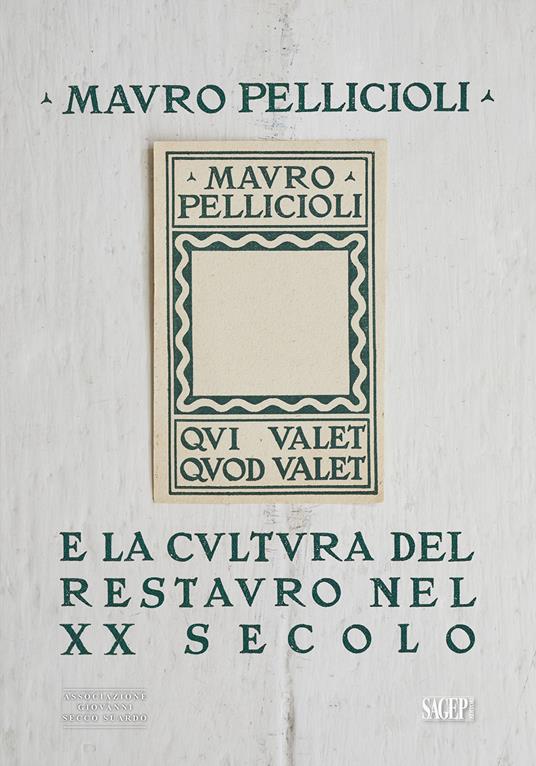 Mauro Pelliccioli e la cultura del restauro nel XX secolo - copertina
