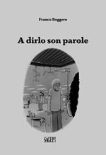 A dirlo son parole. Ediz. illustrata