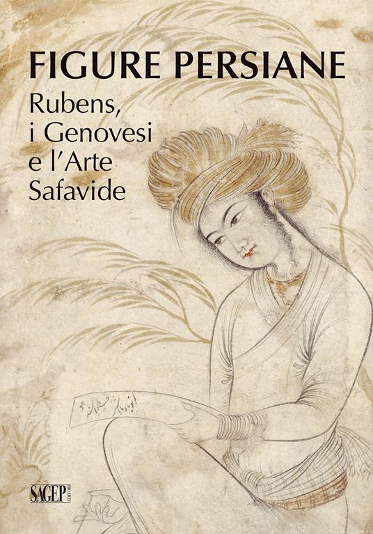 Figure persiane. Rubens, i Genovesi e l’Arte Safavide. Ediz. illustrata - copertina