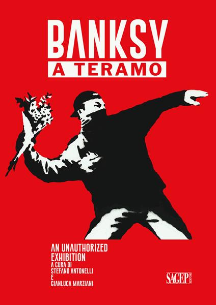 Banksy a Teramo. An unauthorized exhibition Ediz. italiana e inglese - copertina