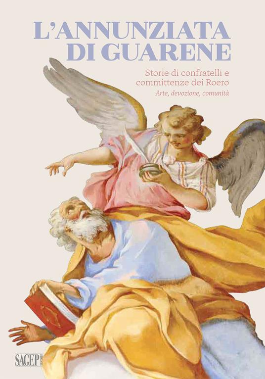 L'Annunziata di Guarene. Storie di confratelli e committenze dei Roero. Arte, devozione, comunità - copertina