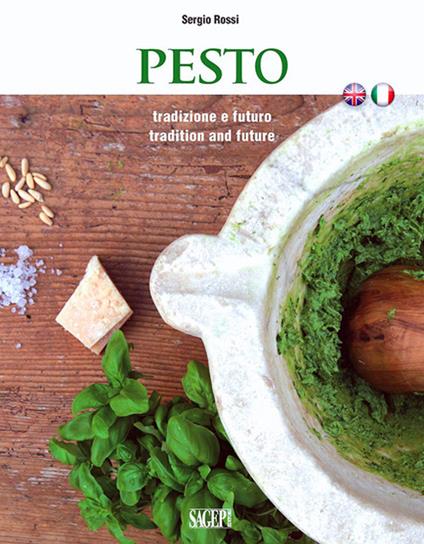 Pesto. Tradizione e futuro. Ediz. italiana e inglese - Sergio Rossi - copertina