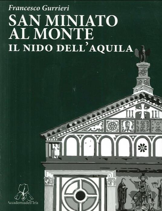 San Miniato al Monte. Il nido dell'aquila - Francesco Gurrieri - 3