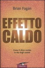 Effetto caldo. Come il clima cambia la vita degli uomini