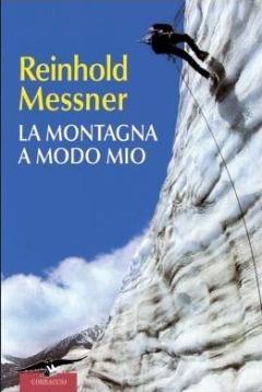 La montagna a modo mio - Reinhold Messner - copertina