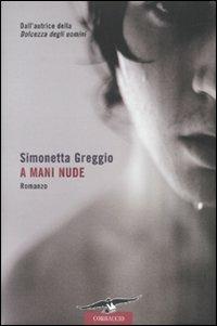 A mani nude - Simonetta Greggio - copertina