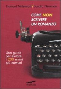 Come non scrivere un romanzo - Howard Mittelmark,Sandra Newman - copertina