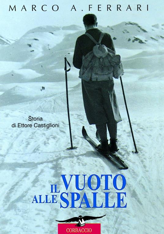 Il vuoto alle spalle. Storia di Ettore Castiglioni - Marco Albino Ferrari - ebook