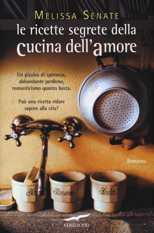 Le ricette segrete della cucina dell'amore - Melissa Senate - copertina