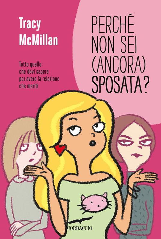 Perché non sei (ancora) sposata? Tutto quello che devi sapere per avere la relazione che meriti - Tracy McMillan,Anna Talò - ebook
