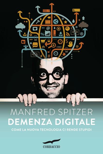 Demenza digitale. Come la nuova tecnologia ci rende stupidi - Manfred Spitzer - copertina