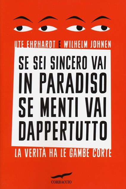 Se sei sincero vai in paradiso se menti vai dappertutto - Ute Ehrhardt,Wilhelm Johnen - copertina