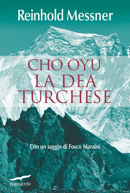 Cho Oyu. La dea turchese - Reinhold Messner,Valeria Montagna - ebook